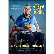 Jsem zlatý kripl - Veronika Macková; David Drahonínský