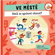 Ve městě Víš, jak se správně chovat? - Radka Píro