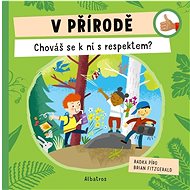 V přírodě Chováš se k ní s respektem? - Radka Píro