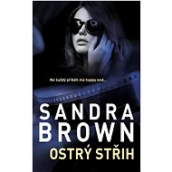 Ostrý střih: Ne každý příběh má happy end ... - Sandra Brown