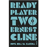 Ready Player Two: Nová hra sa začína - Ernest Cline