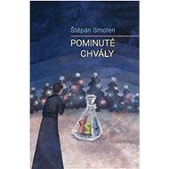 Pominuté chvály - Štěpán Smolen