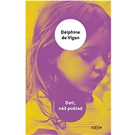 Deti, náš poklad - Delphine de Vigan