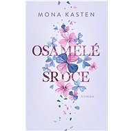 Osamělé srdce - Mona Kasten