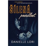 Šílená posedlost - Danielle Lori