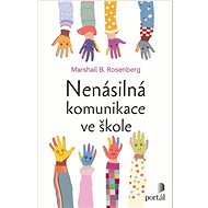 Nenásilná komunikace ve škole - Marshall B. Rosenberg