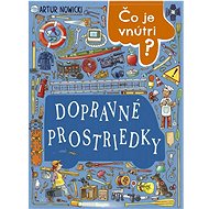 Čo je vnútri? Dopravné prostriedky - Artur Nowicki; Ladislav Holiš
