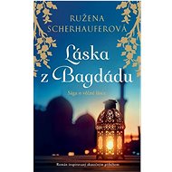 Láska z Bagdádu: Sága o věčné lásce - Ružena Scherhauferová