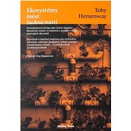 Ekosystémy měst budoucnosti - Toby Hemenway