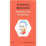 Zarathustra promluvil - Friedrich Nietzsche