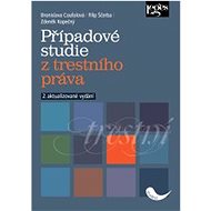 Případové studie z trestního práva - Bronislava Coufalová; Filip Ščerba; Zdeněk Kopečný