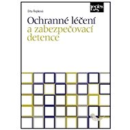 Ochranné léčení a zabezpečovací detence - Dita Řepková