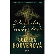 Pravda, nebo lež - Colleen Hoover
