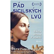 Pád sicilských lvů: Sága rodu Floriů - Stefania Auciová