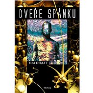 Dveře spánku - Tim Pratt