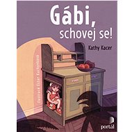 Gábi, schovej se! - Kathy Kacer; Ester Kuchynková
