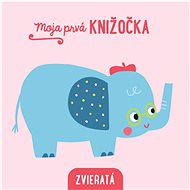 Moja prvá knižočka Zvieratá - 