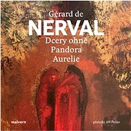 Dcery ohně, Pandora, Aurelie - Gérard De Nerval
