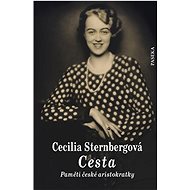 Cesta Paměti české aristokratky - Cecilia Sternbergová