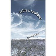 Selfie s andělem - Zdeněk Lebl