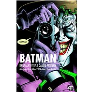 Batman Brutálny vtip a ďalšie príbehy - Alan Moore; Ed Brubaker; Brian Bolland