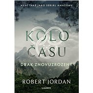 Kolo času Drak znovuzrozený - Robert Jordan
