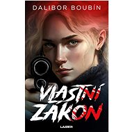 Vlastní zákon - Dakibor Boubín