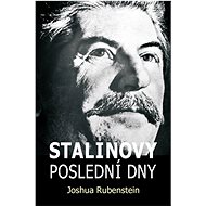 Stalinovy poslední dny - Joshua Rubenstein