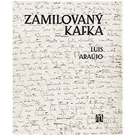 Zamilovaný Kafka - Luis Araújo