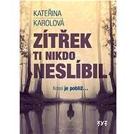 Zítřek ti nikdo neslíbil: Kdosi je poblíž... - Kateřina Karolová