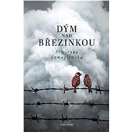 Dým nad Březinkou - Seweryna Szmaglewska