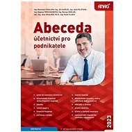 Abeceda účetnictví pro podnikatele 2023 - Jiří Kadlec; Rostislav Chalupa; Jana Pilátová