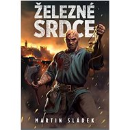 Železné srdce - Martin Sládek