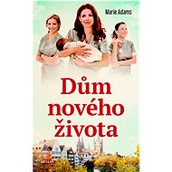 Dům nového života - Marie Adams