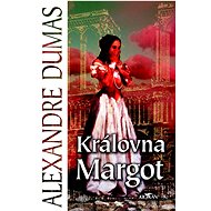Královna Margot - Alexandre Dumas