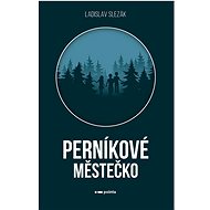 Perníkové městečko - Ladislav Slezák