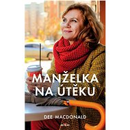 Manželka na útěku - Dee MacDonald