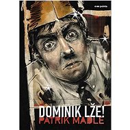 Dominik lže! - Patrik Madle