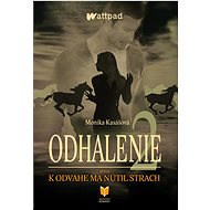 Odhalenie 2: K odvahe ma nútil strach - Monika Kasášová