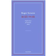 Boží tvář: Giffordovy přednášky 2010 - Roger Scruton