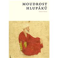 Moudrost hlupáků - Idries Shah