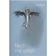 Nech mě odejít - Lucie Závacká