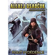 Pouť vyděděnce: Mirror World III. - Alexey Osadchuk