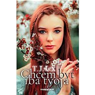 Chcem byť iba tvoja - 