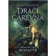 Bohatýr II Dračí carevna - Juraj Červenák