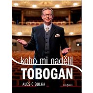 Koho mi nadělil Tobogan - Aleš Cibulka