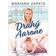 Drahý Aarone - Mariana je bestsellerovou autorkou New York Times a USA Today a v roce 2016 d...
