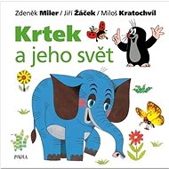 Krtek a jeho svět - Jiří Žáček; Miloš Kratochvíl; Zdeněk Miler