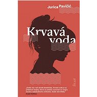 Krvavá voda - Jurica Pavičič