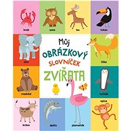 Můj obrázkový slovníček Zvířata - 